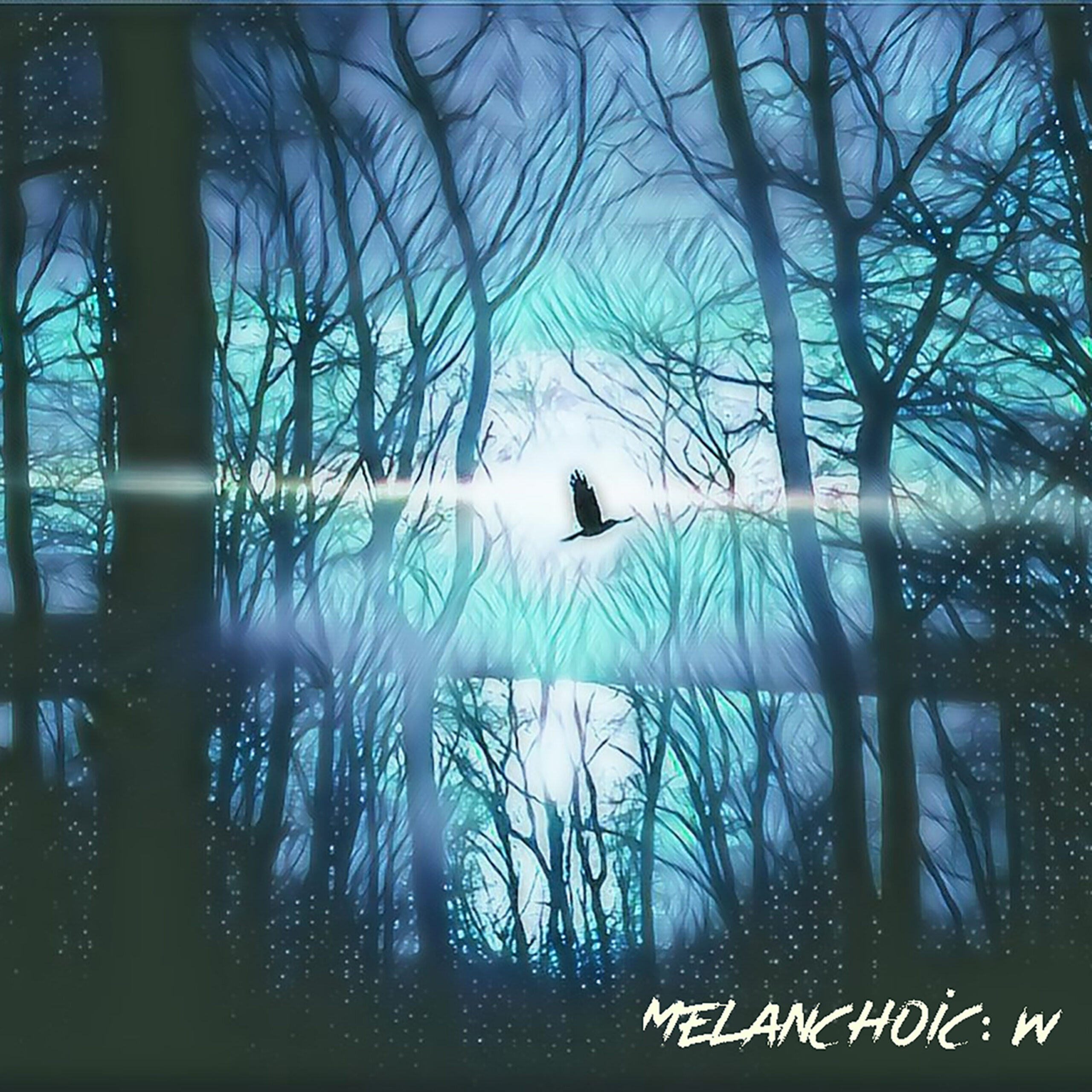 MELANCHOLIC: W